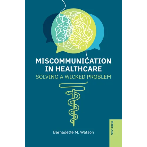 Miscommunication in Healthcare: Solving a Wicked Problem