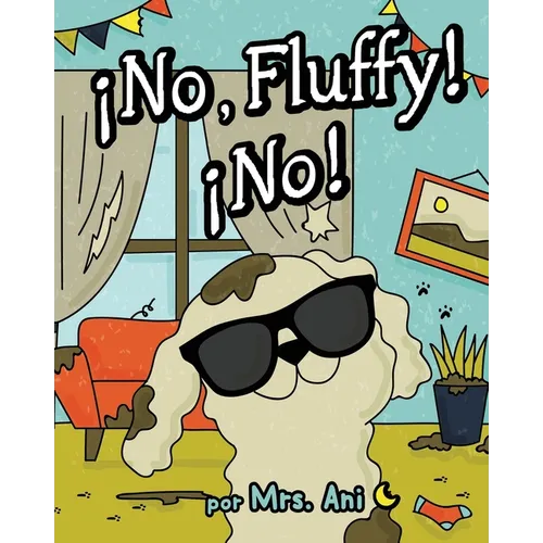 ¡No, Fluffy! ¡No! (Spanish Edition)