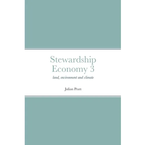 Stewardship Economy 3: land, environment and climate