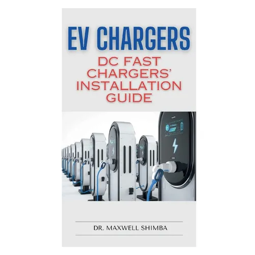 EV Chargers: DC Fast Chargers' Installation Guide