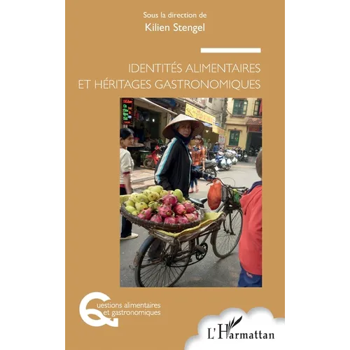 Identités alimentaires et héritages gastronomiques