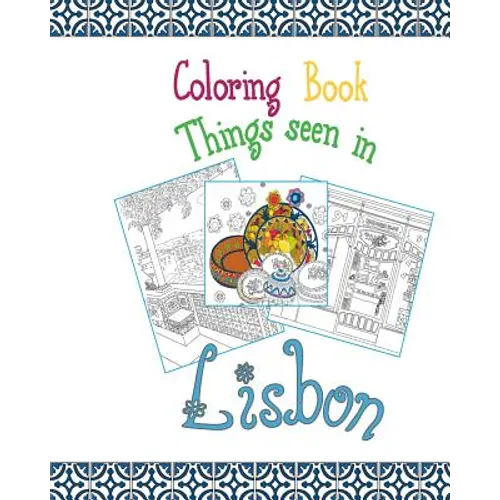 Coloring Book Lisbon: Things seen in Lisbon, 20 Coloring Pages inspired by the wonderful city of Lisbon