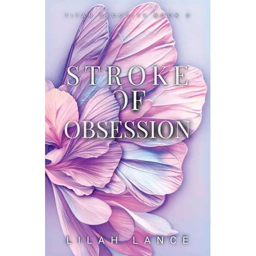 Stroke of Obsession (Gemma's Edition): Titan Security Book V