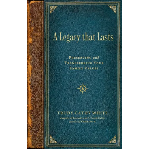 A Legacy That Lasts: Preserving and Transferring Your Family Values