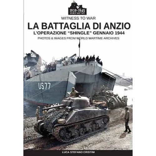 La battaglia di Anzio: L'operazione "Shingle" gennaio 1944