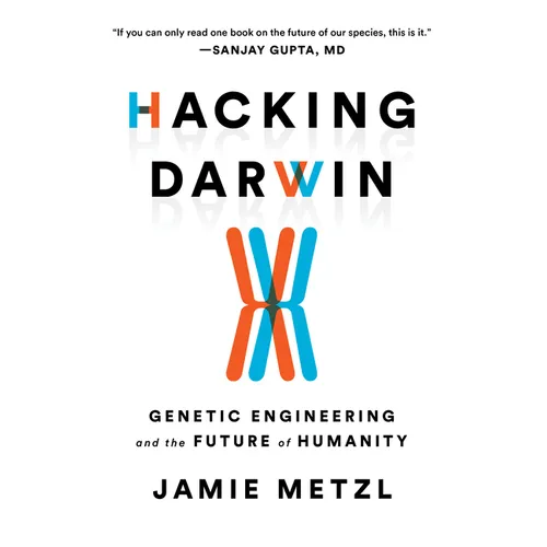 Hacking Darwin: Genetic Engineering and the Future of Humanity