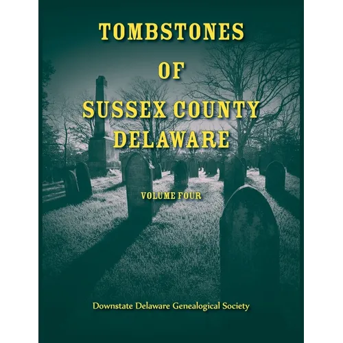 Tombstones of Sussex County, Delaware, Volume 4