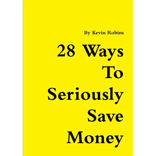 28 Ways To Seriously Save Money