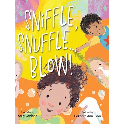 Sniffle, Snuffle ... Blow! - Hardcover