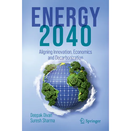 Energy 2040: Aligning Innovation, Economics and Decarbonization