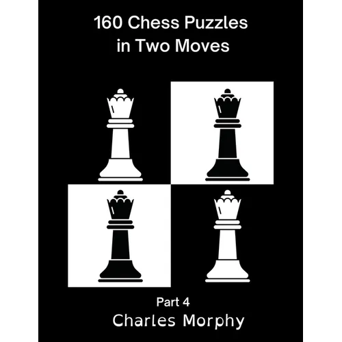 160 Chess Puzzles in Two Moves, Part 4