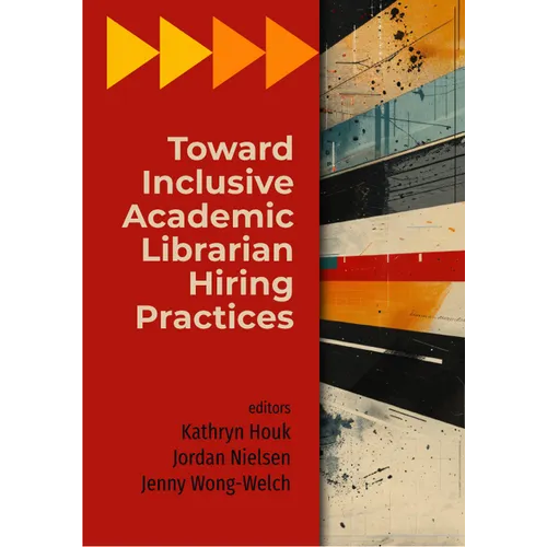Toward Inclusive Academic Librarian Hiring Practices