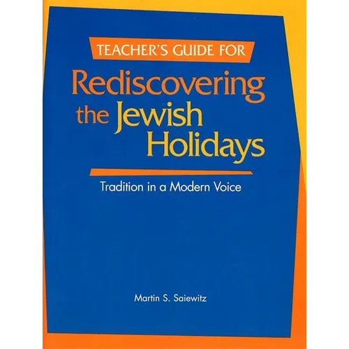 Rediscovering the Jewish Holidays - Teacher's Guide