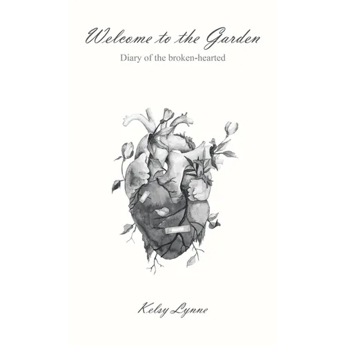 Welcome to the Garden: Diary of the broken-hearted