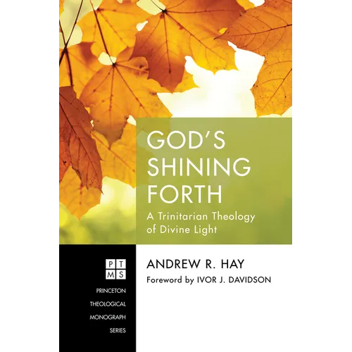 God's Shining Forth: A Trinitarian Theology of Divine Light