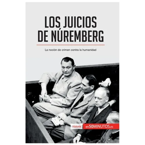Los Juicios de Núremberg: La noción de crimen contra la humanidad