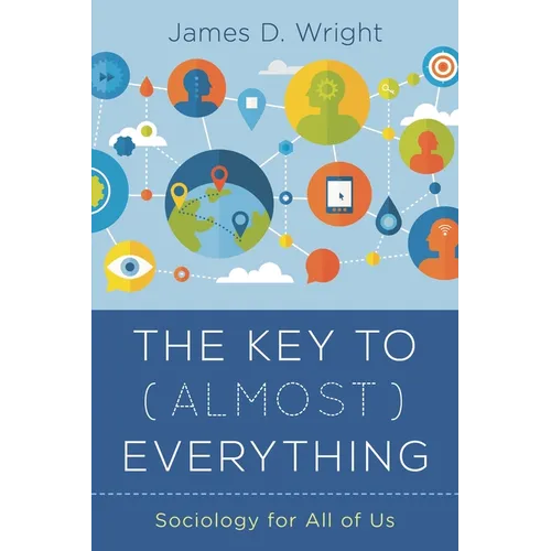 The Key to (Almost) Everything: Sociology for All of Us