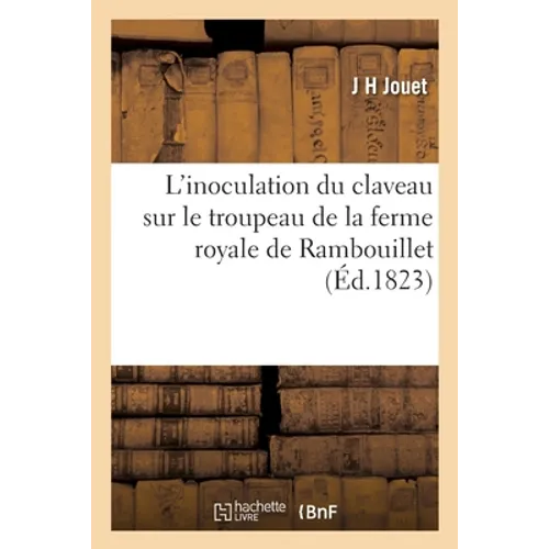L'inoculation du claveau sur le troupeau de la ferme royale de Rambouillet