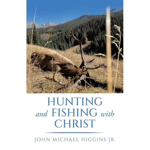 Hunting and Fishing with Christ