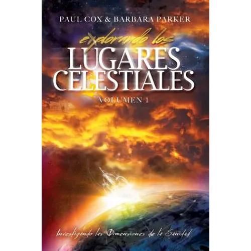 Explorando los Lugares Celestiales - Volumen 1: Investigando las Dimensions de la Sanidad
