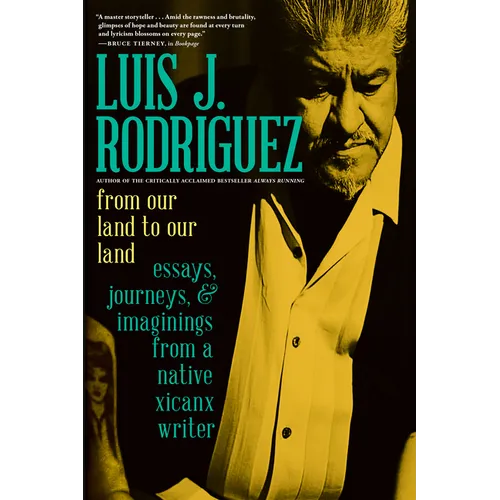 From Our Land to Our Land: Essays, Journeys, and Imaginings from a Native Xicanx Writer