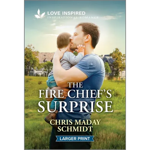 The Fire Chief's Surprise: An Uplifting Inspirational Romance