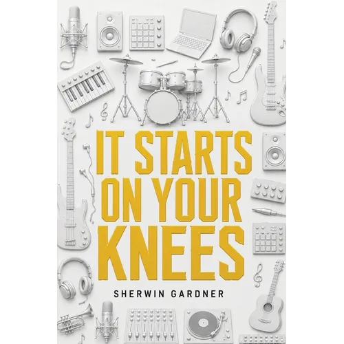 It Starts On Your Knees