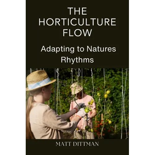 The Horticulture Flow: Adapting to Natures Rhythms