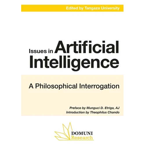 Issues in Artificial Intelligence: A Philosophical Interrogation: Conference Proceedings III from Tangaza University