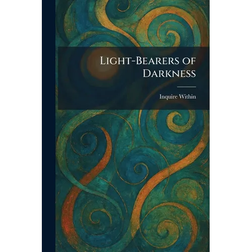 Light-Bearers of Darkness
