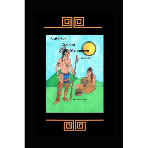 Catawba, Saponi, Melungeon: Snow Once Fell Here but it has Melted