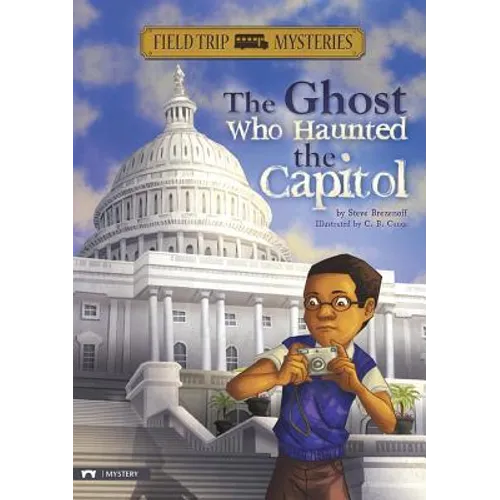 Field Trip Mysteries: The Ghost Who Haunted the Capitol