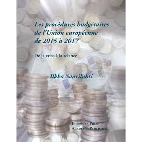 Les procédures budgétaires de l'Union européenne de 2015 à 2017: De la crise à la relance