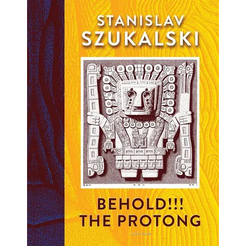 Behold!!! the Protong: Extracts from the 39 Volumes of My Science €œzermatism”