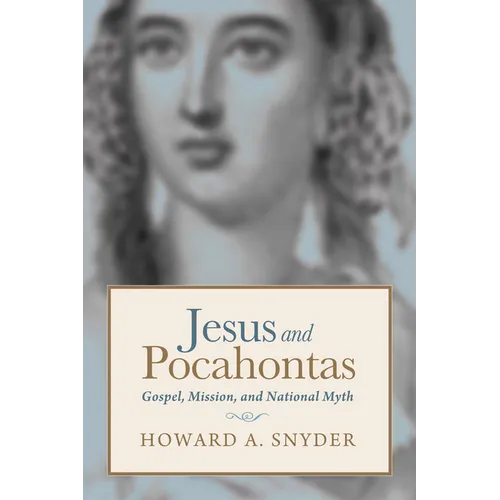 Jesus and Pocahontas: Gospel, Mission, and National Myth