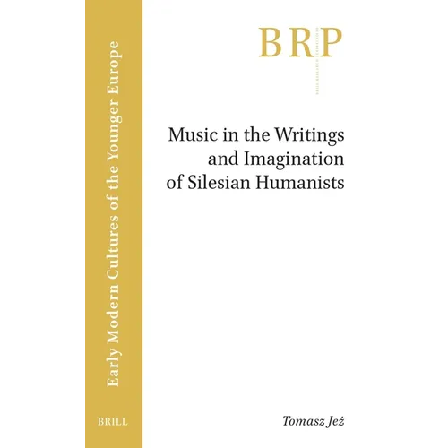 Music in the Writings and Imagination of Silesian Humanists