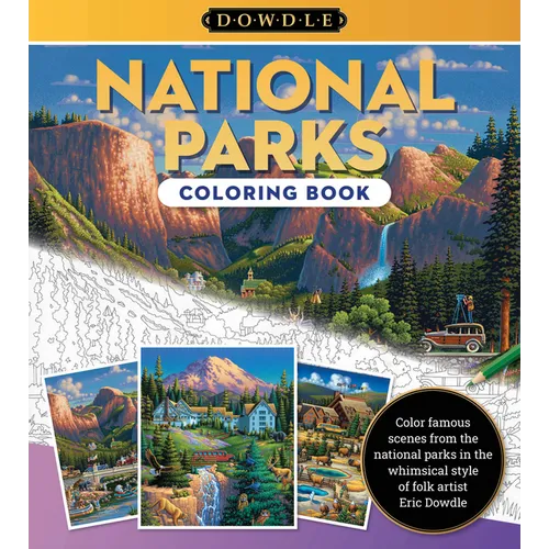 National Parks Coloring Book: Color Famous Scenes from the National Parks in the Whimsical Style of Folk Artist Eric Dowdle