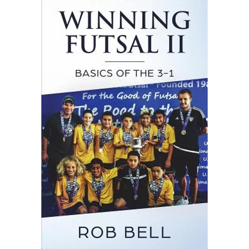 Winning Futsal II: Basics of the 3-1