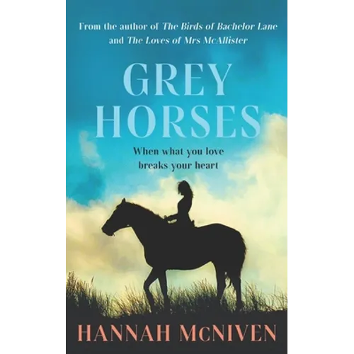Grey Horses: What if the thing you loved most broke your heart?