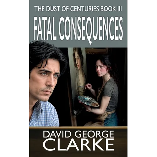 Fatal Consequences: The Dust of Centuries III