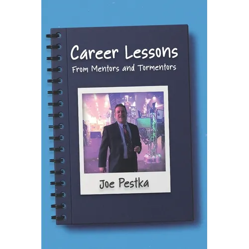 Career Lessons: From Mentors and Tormentors