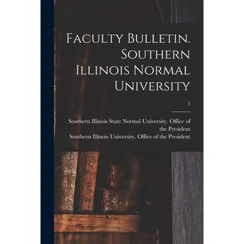 Faculty Bulletin. Southern Illinois Normal University; 5