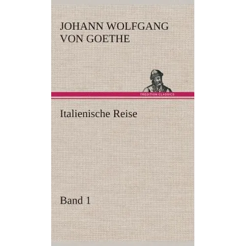 Italienische Reise - Band 1