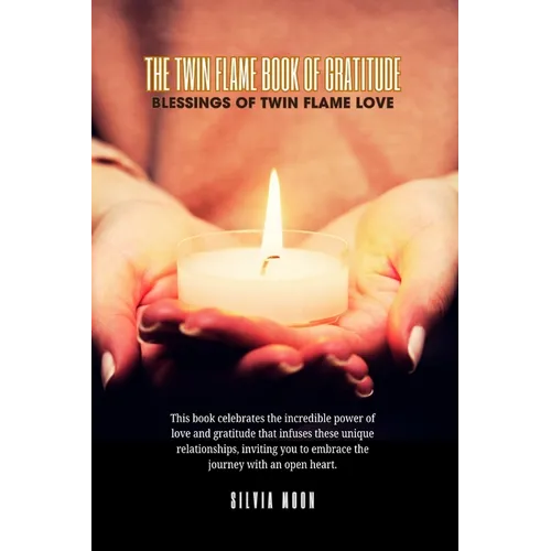 The Twin Flame Book of Gratitude: Blessings of Twin Flame Love