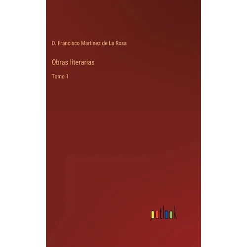 Obras literarias: Tomo 1
