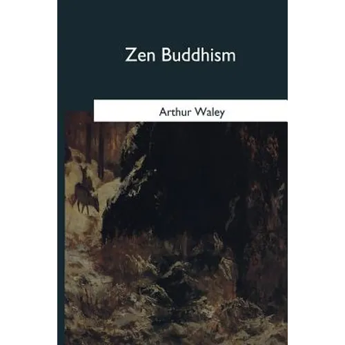 Zen Buddhism: and Its Relation to Art