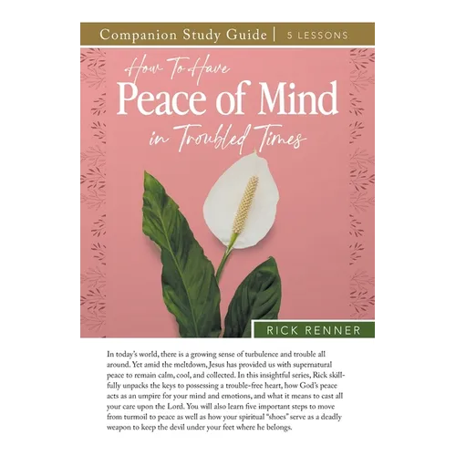 How to Have Peace of Mind in Troubled Times Study Guide