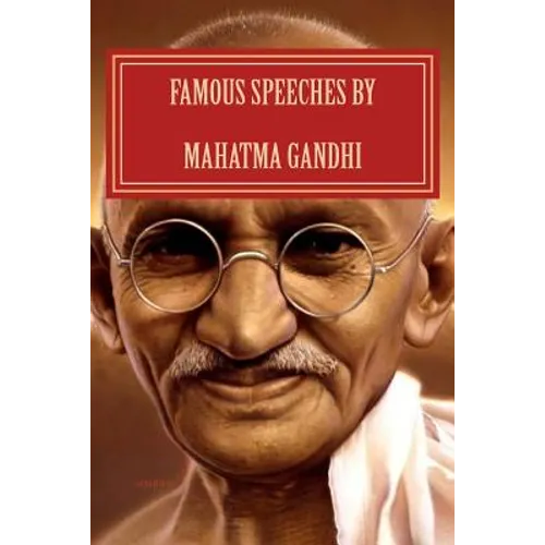Famous Speeches By Mahatma Gandhi: Gandhi Literature