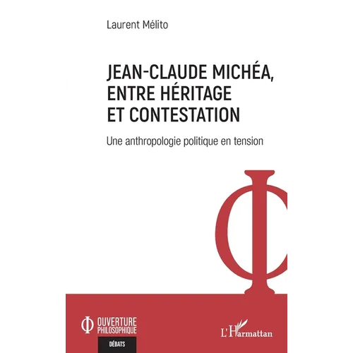 Jean-Claude Michéa, entre héritage et contestation: Une anthropologie politique en tension