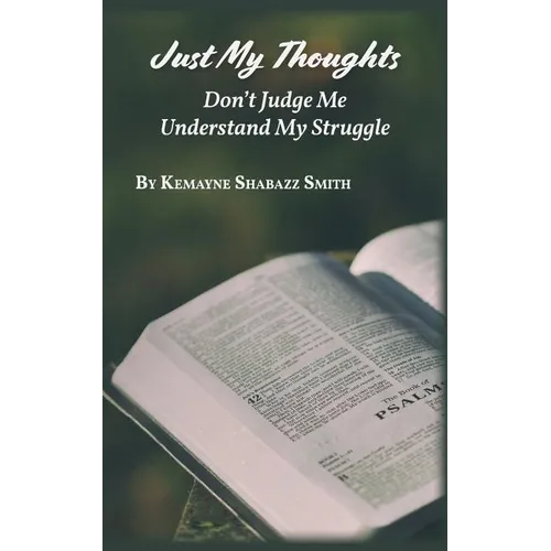 Just My Thoughts: Don't Judge Me Understand My Struggle